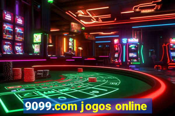 9099.com jogos online